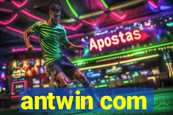 antwin com